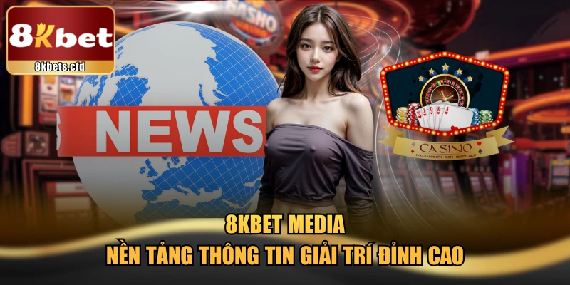 8kbet Media