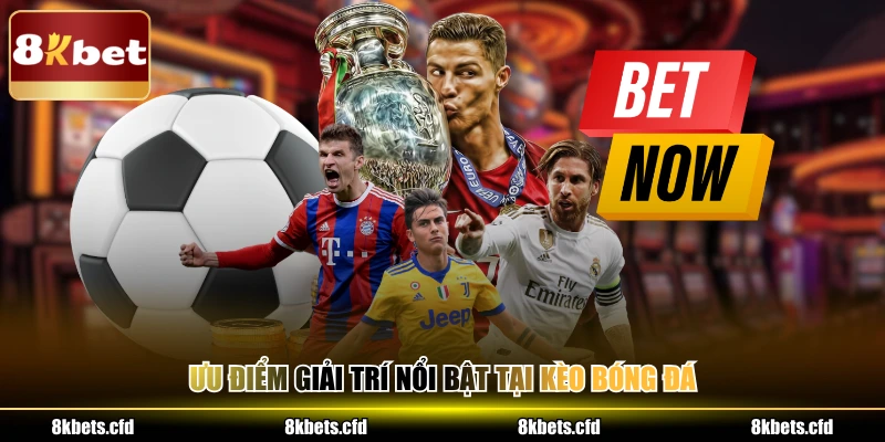 Ưu điểm giải trí nổi bật tại kèo bóng đá