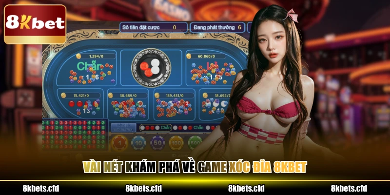 Vài nét khám phá về game xóc đĩa 8KBET