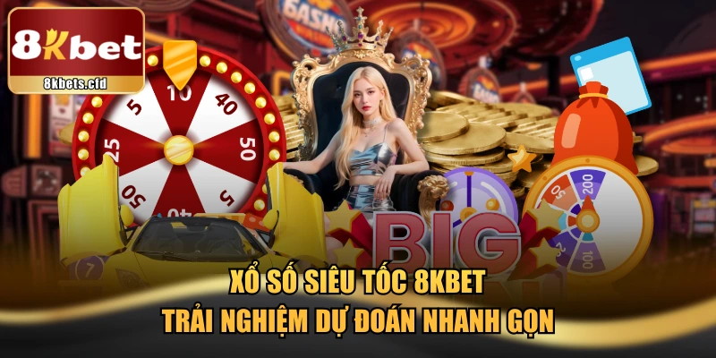 Xổ Số Siêu Tốc 8KBET